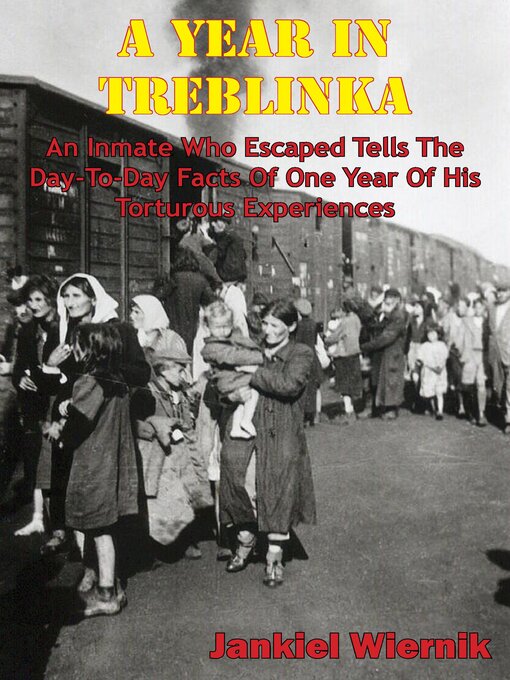 Title details for A Year In Treblinka by Jankiel Wiernik - Available